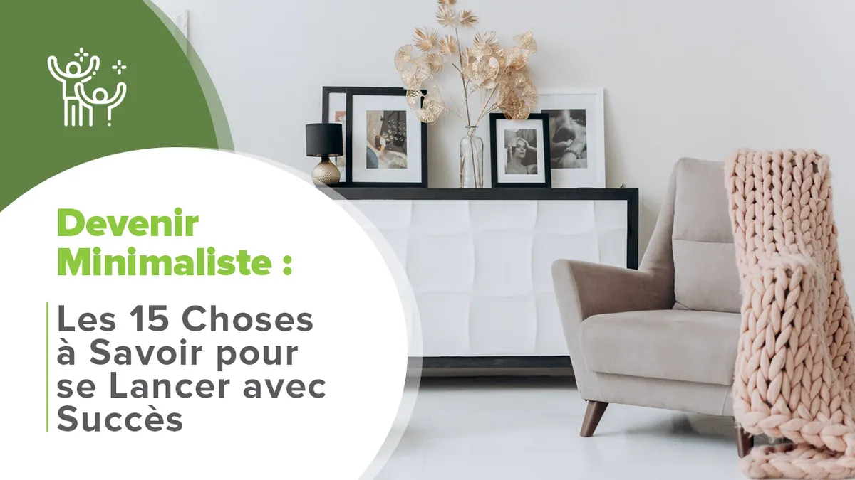 15 choses pour devenir minimaliste et vivre simplement — guide pratique