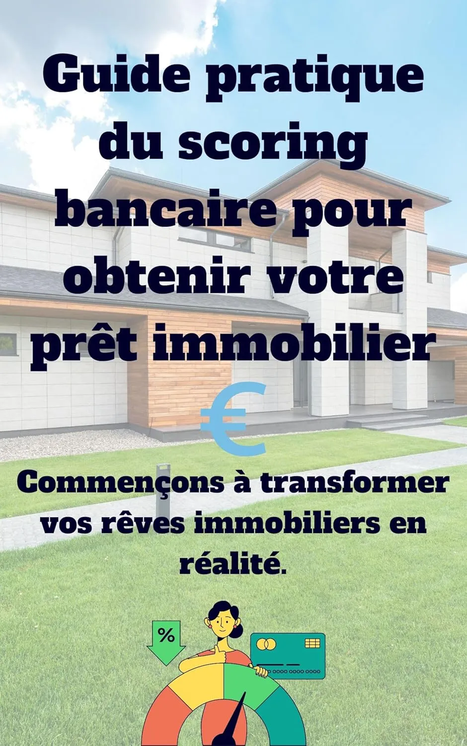 Obtenir un prêt immobilier en 2026 : guide pratique pour convaincre les banques