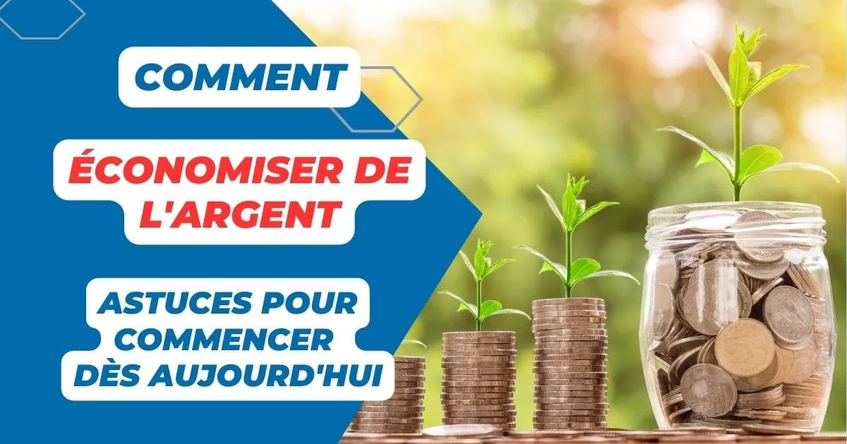 Comment économiser de l'argent rapidement : plan concret pour gagner 300 €+ par mois